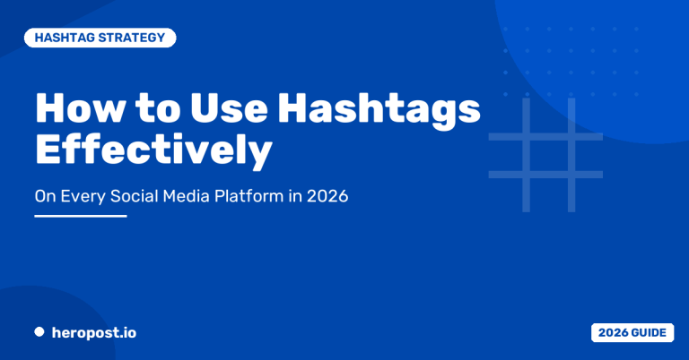 How to Use Hashtags Effectively on Every Social Media Platform in 2026