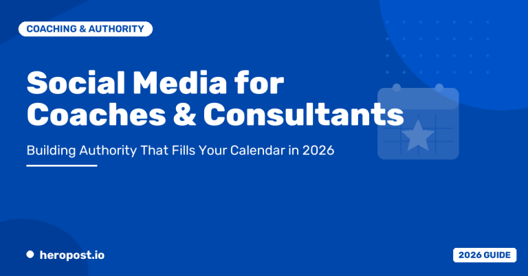 Social Media for Coaches and Consultants: Building Authority That Fills Your Calendar in 2026