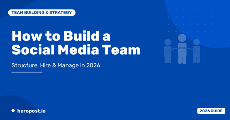 How to Build a Social Media Team for Your Business in 2026