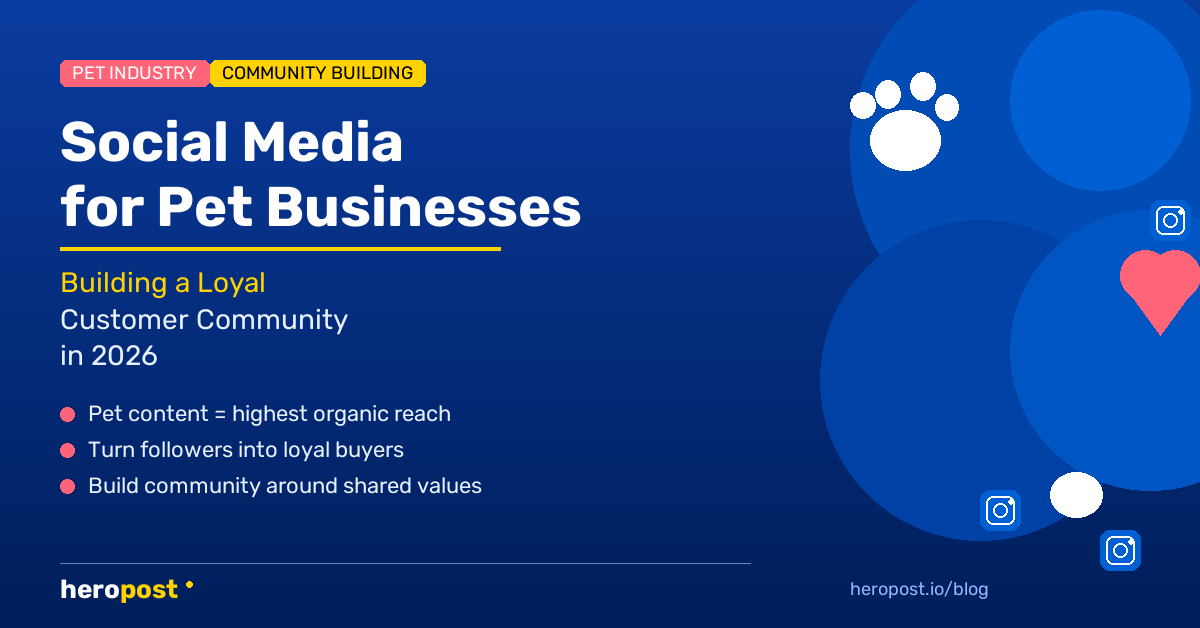 Social Media for Pet Businesses: Building a Loyal Customer Community in 2026