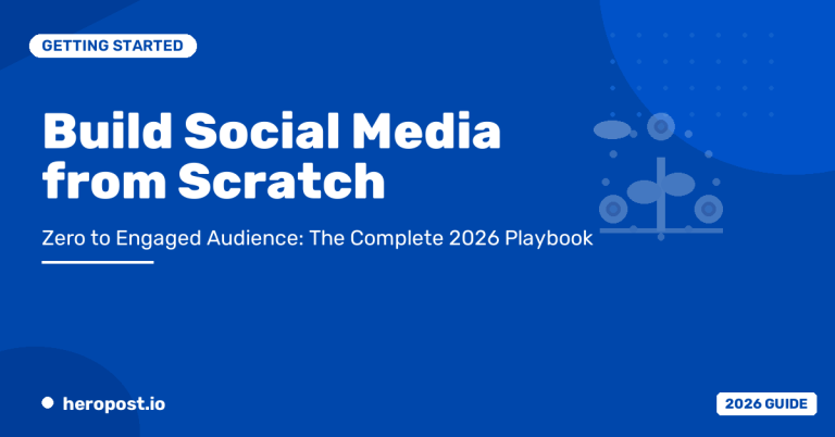 How to Build a Social Media Presence from Scratch: The 2026 Playbook for New Accounts
