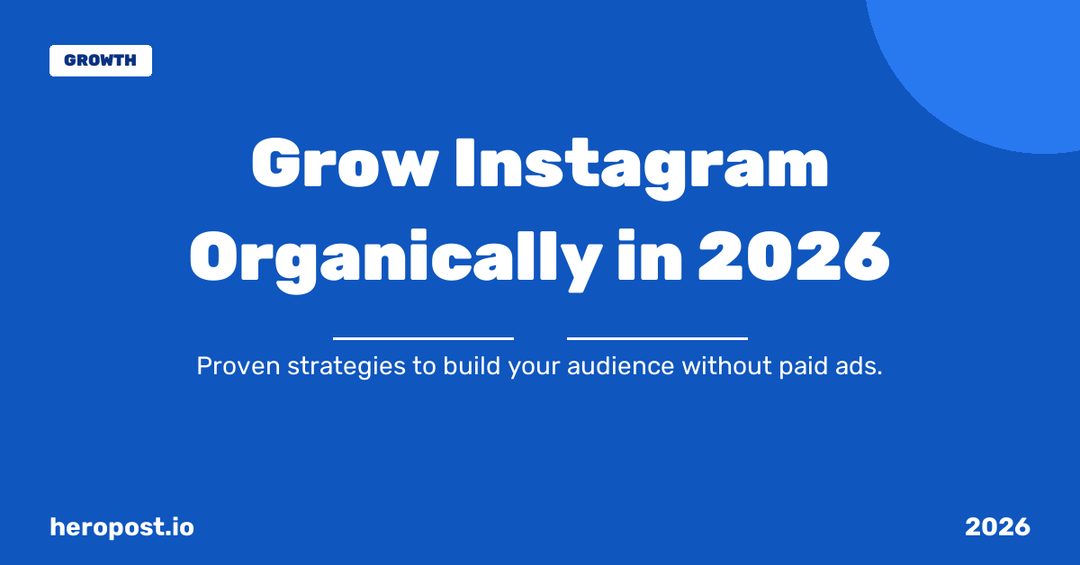 How to Grow Your Instagram Following Organically in 2026