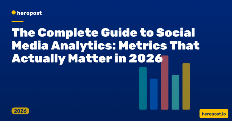 The Complete Guide to Social Media Analytics: Metrics That Actually Matter in 2026