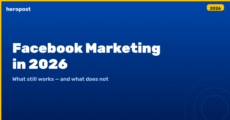 Facebook Marketing in 2026: What Still Works and What Does Not