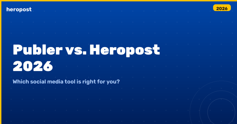 Publer vs. Heropost: Which Social Media Tool Is Right for You in 2026?