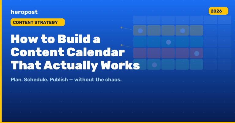 How to Build a Social Media Content Calendar That Actually Works