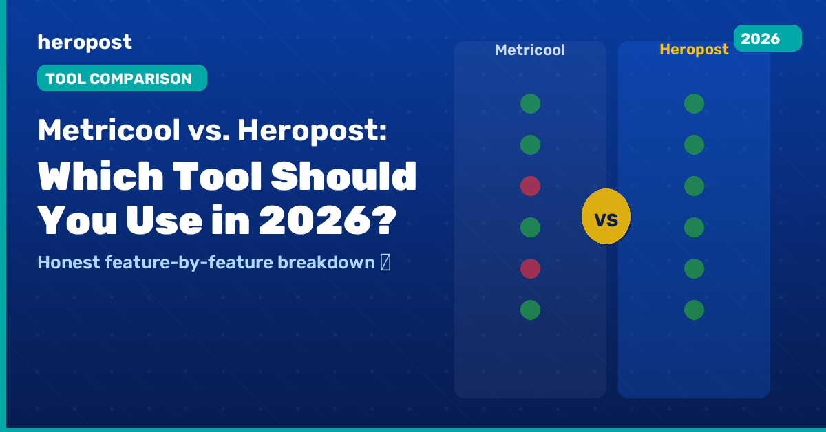 Metricool vs. Heropost: Which Social Media Scheduling Tool Should You Use in 2026?